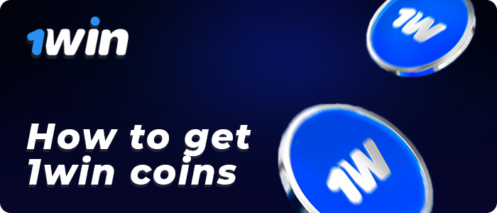 Steps of getting 1Win Coins