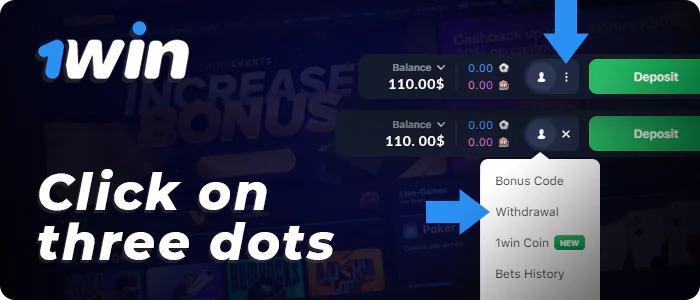 Go to the profile 1Win and click the three dots to get to "Withdrawal"