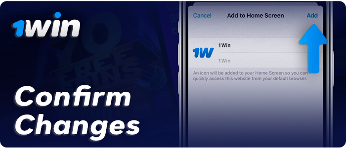 Save changes and add the 1Win app to ios desktop